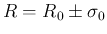 $R=R_0\pm\sigma_0$