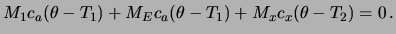 $\displaystyle M_1 c_a (\theta - T_1) + M_E c_a (\theta - T_1) + M_x c_x (\theta - T_2) = 0\,.$