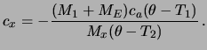 $\displaystyle c_x = -\frac{(M_1+M_E) c_a (\theta - T_1)} { M_x (\theta - T_2)}\,.$
