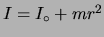 $ I=I_\circ + mr^2$