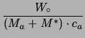 $\displaystyle \frac{W_\circ}{(M_a + M^*)\cdot c_a}$