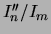 $ I_n^{\prime\prime}/I_m$