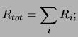 $\displaystyle R_{tot} = \sum_i R_i;$