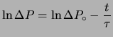 $\displaystyle \ln{\Delta P} = \ln{\Delta P_\circ} -\frac{t}{\tau}$