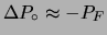 $ \Delta P_\circ \approx -P_F$