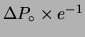 $ \Delta P_\circ \times e^{-1}$