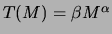 $ T(M) = \beta M^\alpha$