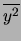 $ \overline{y^2}$