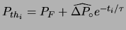 $ P_{th_i} = P_F + \widehat{\Delta P_\circ}e^{-t_i/\tau}$