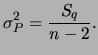 $\displaystyle \sigma_P^2 = \frac{S_q}{n-2}. $