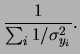 $\displaystyle \frac{1}{\sum_i 1/\sigma_{y_i}^2}.$