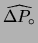 $\displaystyle \widehat{\Delta P_\circ}$