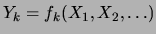 $ Y_k=f_k(X_1,X_2, \ldots)$