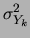 $\displaystyle \sigma_{Y_k}^2$