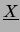 $ \underline{X}$