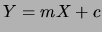 $\displaystyle Y=mX + c$