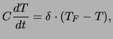 $\displaystyle C \frac{dT}{dt} = \delta\cdot (T_F-T),$