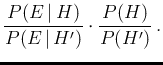$\displaystyle \frac{m+n}{m'+n'} =\frac{P(H)}{P(H')}\,,$