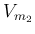 $V_{m_2}$