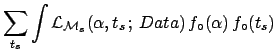 $\displaystyle \alpha
\approx
\frac{1}{48}\int{\cal L}_{{\cal M}_s}(\alpha, t_{s_{ML}} \, ;\, Data)
\,f_\circ(\alpha)\,$