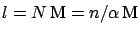 $l= N \mbox{M} = n/\alpha \mbox{M}$