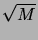 $\sqrt{M}$