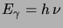 $E_\gamma=h\,\nu$