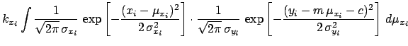 $\displaystyle k_{x_i}
\int \frac{1}{\sqrt{2\pi}\, \sigma_{x_i}}\,
\exp{ \left[ ...
...\frac{(y_i-m\,\mu_{x_i}-c)^2}
{2\,\sigma_{y_i}^2}
\right]
} \,\, d{\mu_{x_i}}\,$