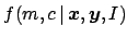 $\displaystyle f(m,c\,\vert\,{\mbox{\boldmath$x$}},{\mbox{\boldmath$y$}},I)$