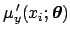 $\displaystyle \mu_y^{\,\prime}(x_i;{\mbox{\boldmath$\theta$}})$