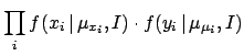 $\displaystyle \prod_i f(x_i\,\vert\,\mu_{x_i},I) \cdot f(y_i\,\vert\,\mu_{\mu_i},I)$