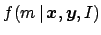 $\displaystyle f(m\,\vert\,{\mbox{\boldmath$x$}},{\mbox{\boldmath$y$}},I)$