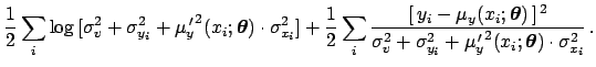 $\displaystyle \frac{1}{2}\sum_i
\log {[\sigma^2_v + \sigma_{y_i}^2
+{\mu_y^{\,\...
...+{\mu_y^{\,\prime}}^2
(x_i; {\mbox{\boldmath$\theta$}})\cdot\sigma_{x_i}^2 }\,.$