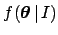 $f({\mbox{\boldmath$\theta$}}\,\vert\,I)$