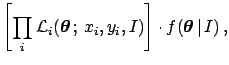 $\displaystyle \left[\prod_i {\cal L}_i({\mbox{\boldmath$\theta$}}\,;\,x_i,y_i,I)\right]
\cdot f({\mbox{\boldmath$\theta$}}\,\vert\,I)\,,$