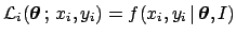 $\displaystyle {\cal L}_i({\mbox{\boldmath$\theta$}}\,;\,x_i,y_i) = f(x_i,y_i\,\vert\,{\mbox{\boldmath$\theta$}},I)$