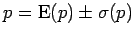 $p=\mbox{E}(p)\pm\sigma(p)$