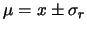 $ \mu = x\pm \sigma_r$