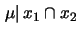 $ \left.\mu\right\vert{x_1\cap x_2}$