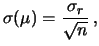 $\displaystyle \sigma(\mu) = \frac{\sigma_r}{\sqrt{n}}\,,$