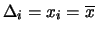 $ \Delta_i = x_i =\overline{x}$