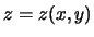 $\displaystyle z=z(x,y)$