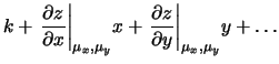 $\displaystyle k + \left.\frac{\partial z}{\partial x}\right\vert _{\mu_x,\mu_y}\!x +
\left.\frac{\partial z}{\partial y}\right\vert _{\mu_x,\mu_y}\!y + \ldots$