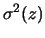 $\displaystyle \sigma^2(z)$