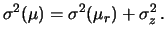 $\displaystyle \sigma^2(\mu) = \sigma^2(\mu_r)+\sigma^2_z\,.$