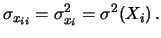 $\displaystyle \sigma_{x_{ii}}=\sigma^2_{x_i}=\sigma^2(X_i)\,.$