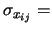 $\displaystyle \sigma_{x_{ij}}=$