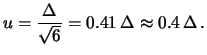 $\displaystyle u=\frac{\Delta}{\sqrt{6}}=0.41\,\Delta\approx 0.4\,\Delta\,.$