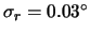 $ \sigma_r=0.03^\circ$