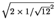 $ \sqrt{2\times 1/\sqrt{12}^2}$